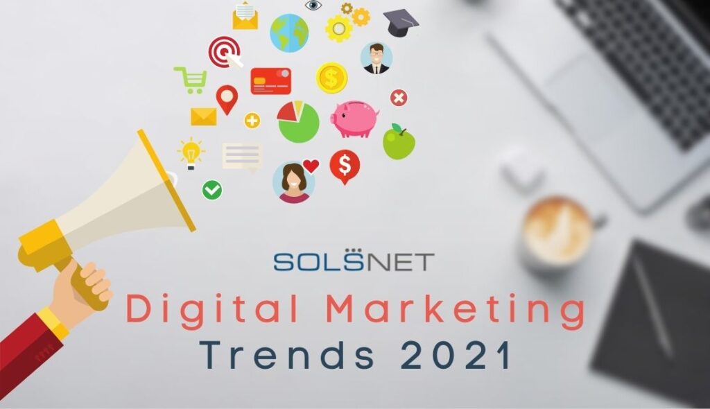 Top 10 Digital Marketing Trends to Follow in 2021