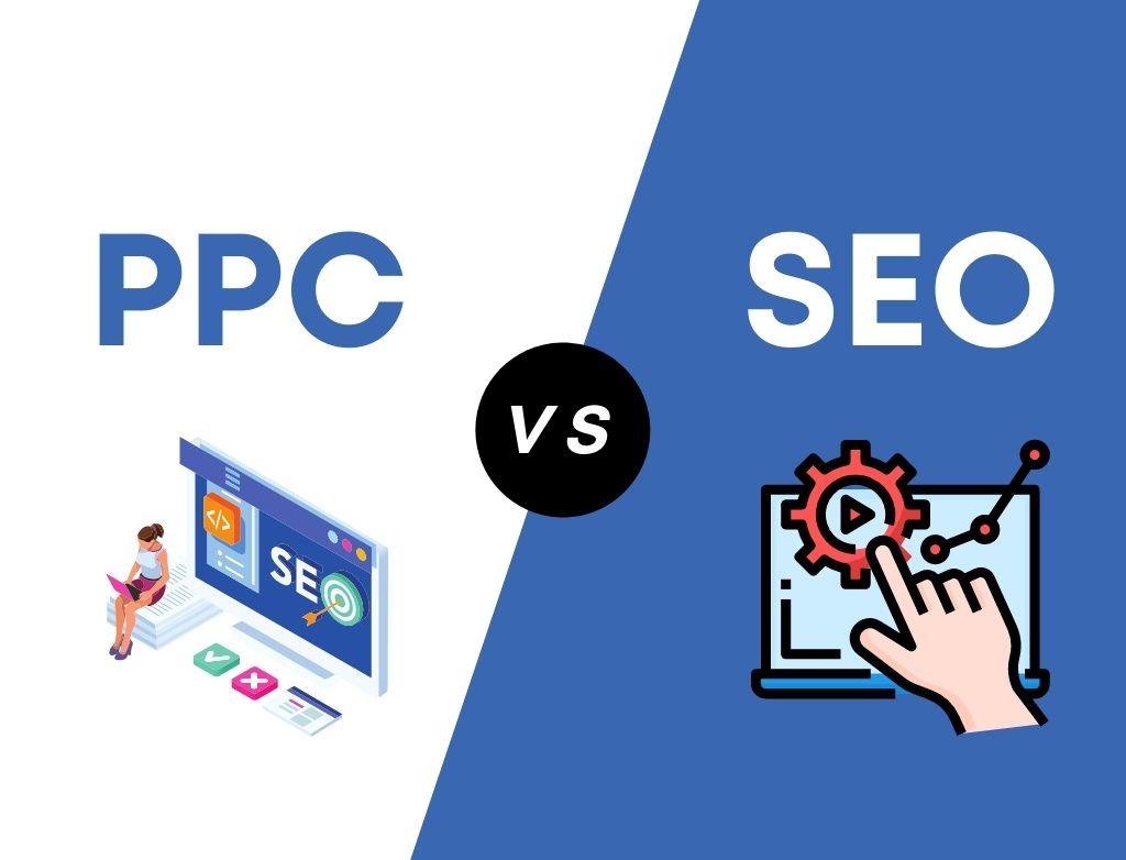 SEO Vs. PPC – Which one is better for your brand in 2021?