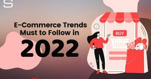 Ecommerce business trends 2022