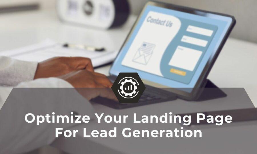 How to Optimize Landing Page for Lead Generation in 2022