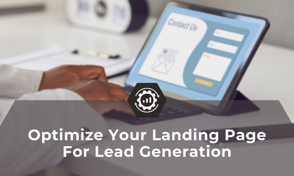Optimize Landing Page for Lead Generation in 2022