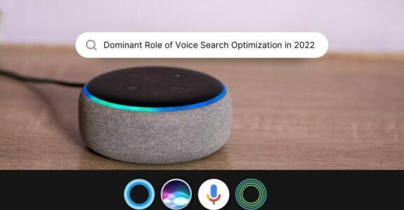 The Dominant Role of Voice Search Optimization in 2022