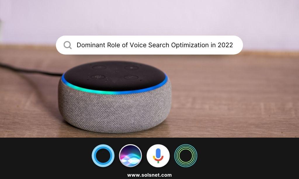 The Dominant Role of Voice Search Optimization in 2022