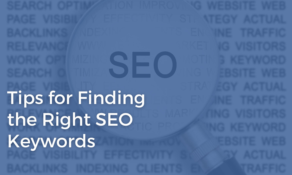 Tips for Finding the Right SEO Keywords