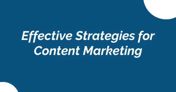 Effective Strategies For Content Marketing