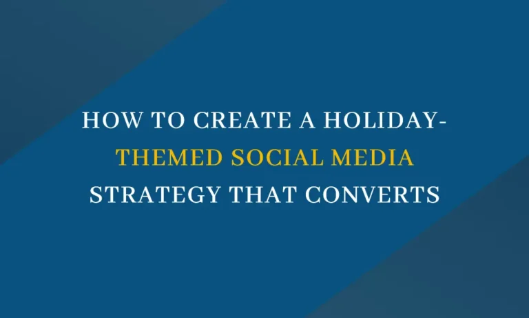 How to Create a Holiday-Themed Social Media Strategy That Converts