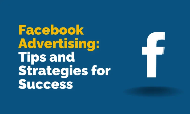 Facebook Advertising: Tips and Strategies for Success